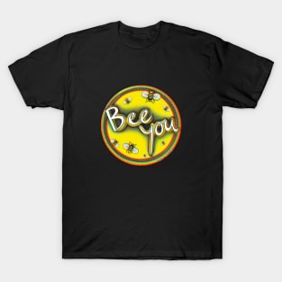 Bee You T-Shirt